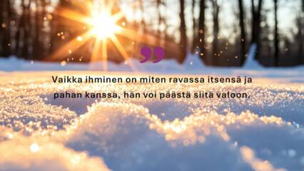 Keväthanki, jonka päällä teksti: Vaikka ihminen on miten ravassa itsensä ja pahan kanssa, hän voi päästä siitä eroon.